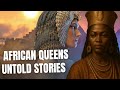 Untold Stories Of African Queens