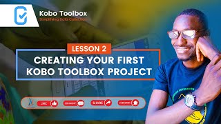 02. KOBO TOOLBOX - How to create your first project in Kobo toolbox