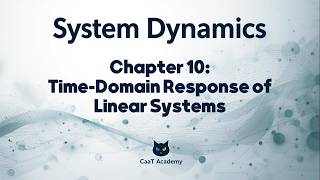 System Dynamics Course | Chapter 10: Time-Domain Response of Linear Systems