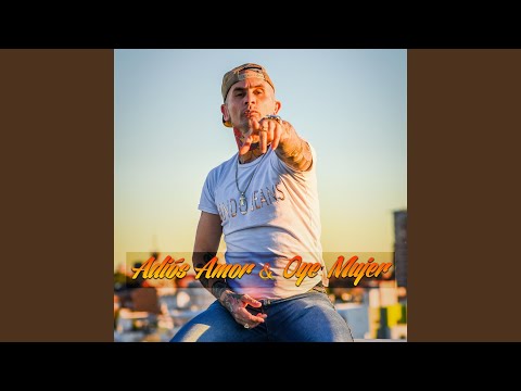 Adiós Amor / Oye Mujer