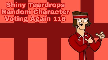 Shiny Teardrops Random Character Voting Again 118