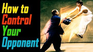 How to Control Your Opponent without Touching (NOT Chi Energy)
