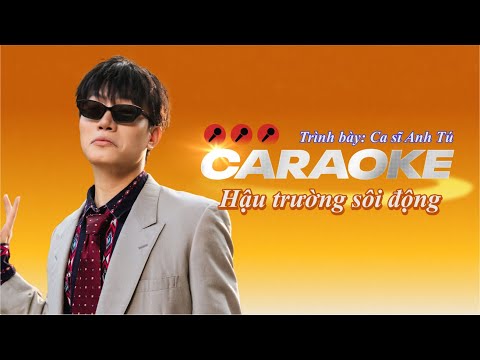 CARAOKE | ANH TÚ | BEHIND THE SCENES