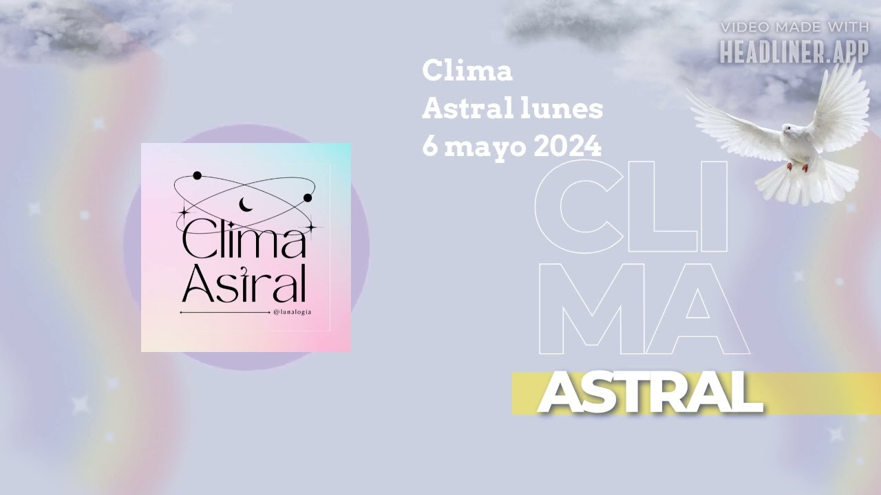 Clima Astral martes 7 mayo 2024 | Lunalogia