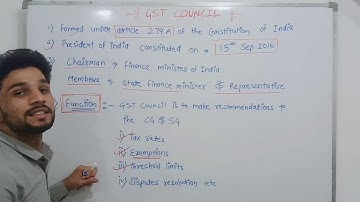 GST  ( Part - 9)  GST COUNCIL