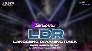 DJ LDR LANGGENG DAYANING RASA TERBARU BASS HOREG SLOW DJ YANG KALIAN CARI CARI