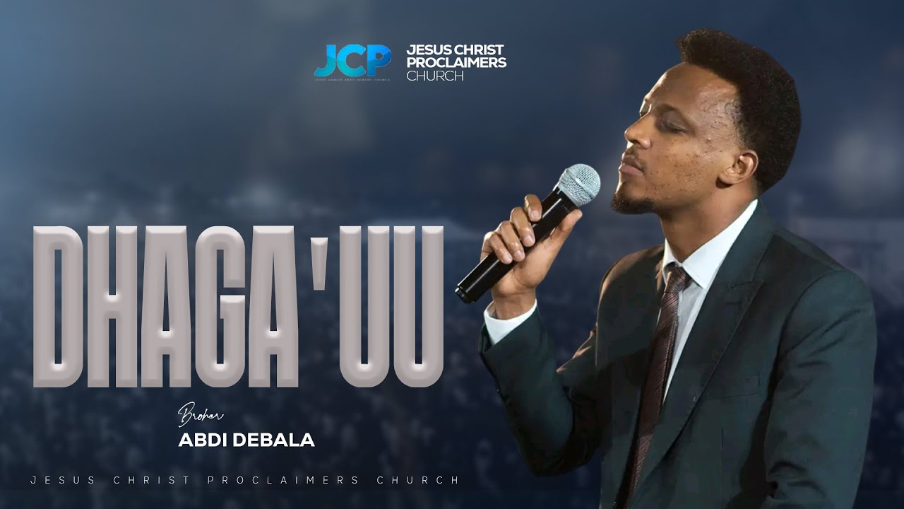 DHAGA'UU  || BROTHER || ABDI DEBALA || JCP ||2025