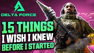 15 PRO Tips I WISH I Knew Before I Started // Delta Force Operations/Extraction Guide