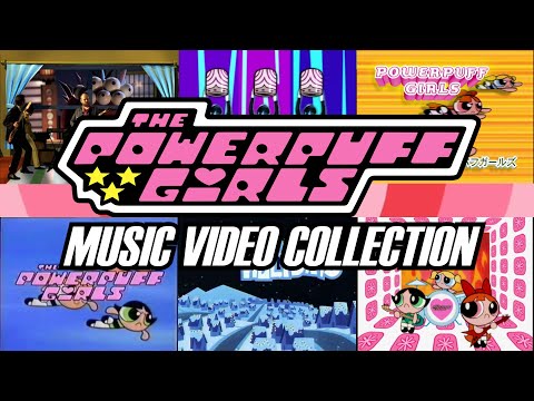The Powerpuff Girls Music Video Collection 
