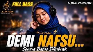 Demi Nafsu... Semua Batas Ditabrak Dj Dangdut Melayu Religi 2026 Menyentuh Hati