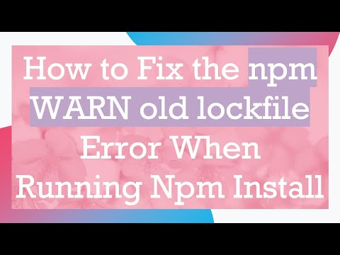 How to Fix the npm WARN old lockfile Error When Running Npm Install