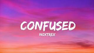 Noxtrex - Confused Lyrics 2026