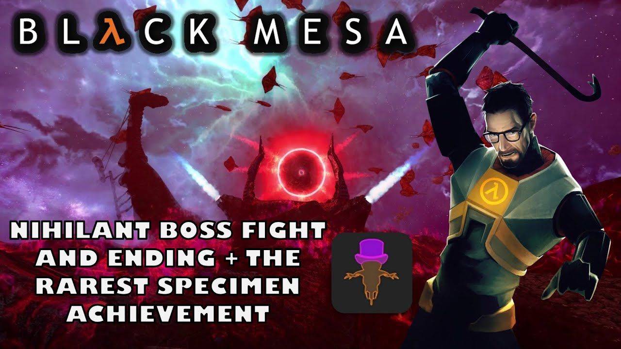 BLACK MESA - BATALLA CONTRA NIHILANT/NIHILANT BOSS FIGHT + THE RAREST SPECIMEN ACHIEVEMENT