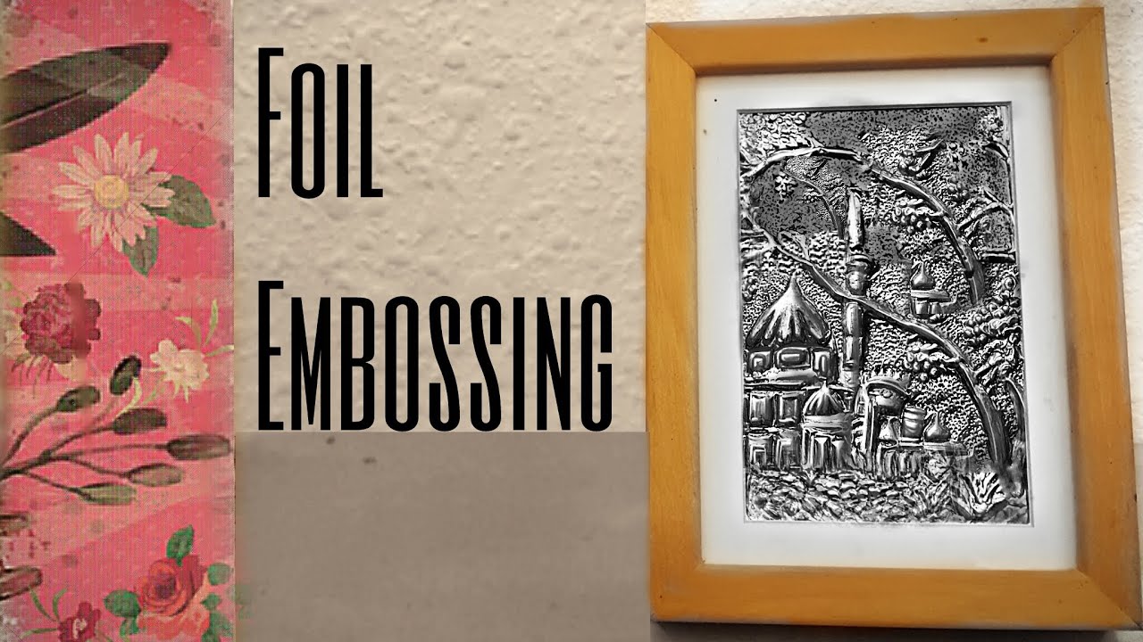 Foil embossing technique aluminium art YouTube