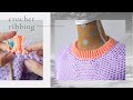 How To Add Crochet Ribbing To A Project \\ Help With The Better Sweater Pt. 3