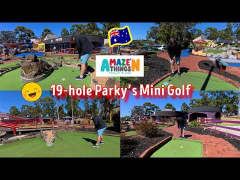 PHILLIP ISLAND'S ONLY 19 HOLE PARKY'S MINI GOLF AT A MAZE 'N THINGS THEME PARK 🇦🇺