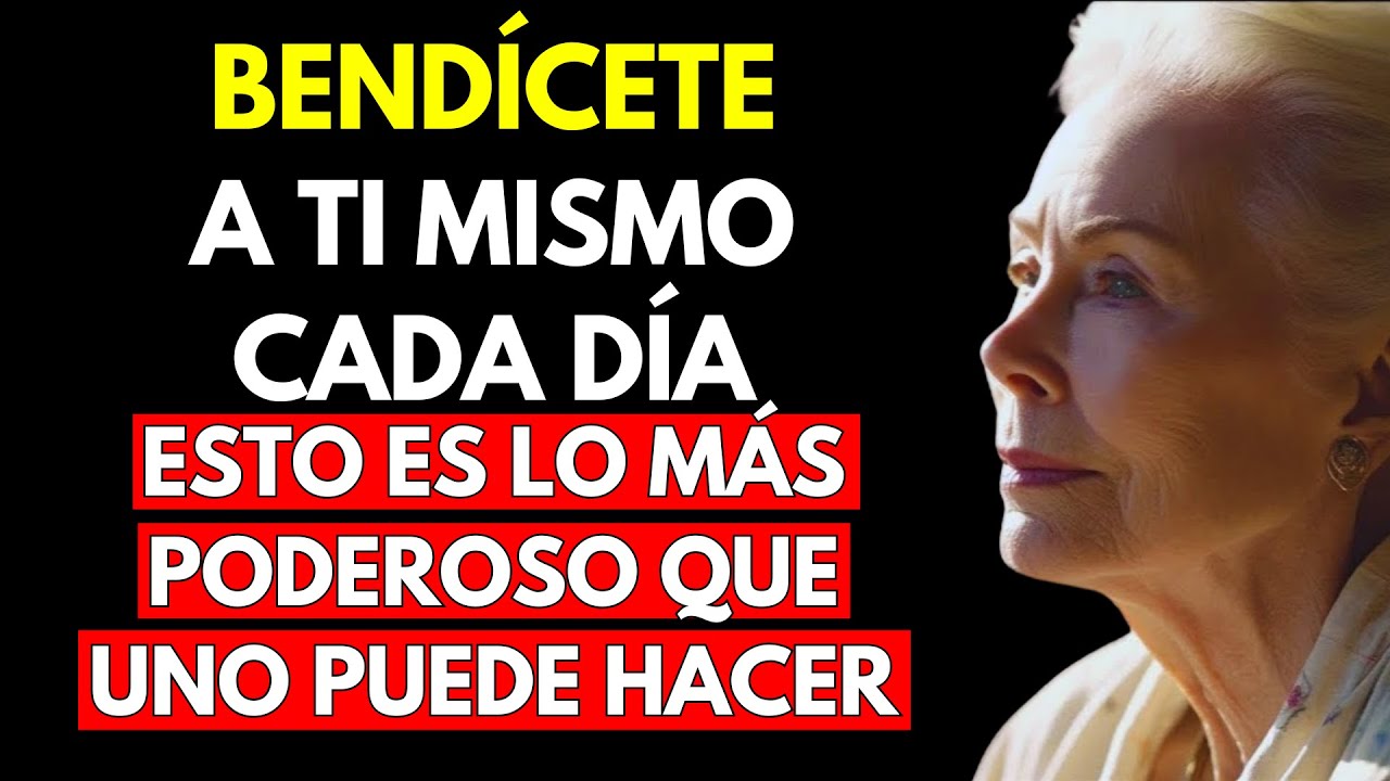 CÓMO BENDECIRTE A TI MISMO CON LAS FRASES MÁS PODEROSAS - Louise Hay