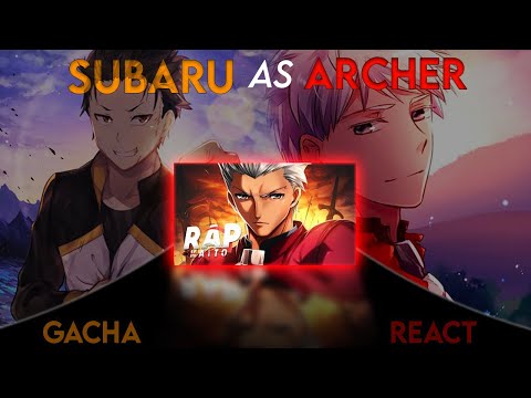 Re:Zero Gacha React To Subaru As Shirou/Archer || Rap do Kaito