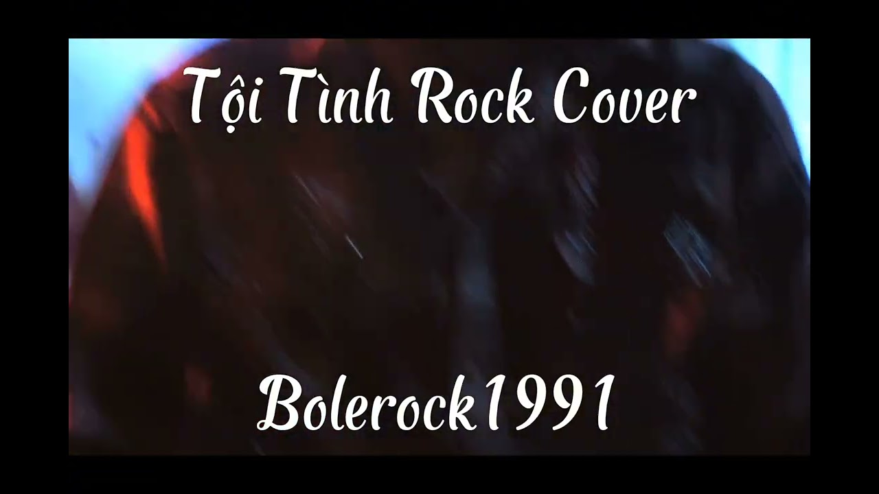 TỘI TÌNH | Metal Rock Cover | Bolerock.1991