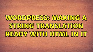 Wordpress: Making a string translation ready with html in it (2 Solutions!!)