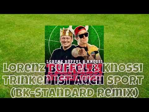 Lorenz Büffel & Knossi - Trinken ist auch Sport (Bk-Standard Remix)
