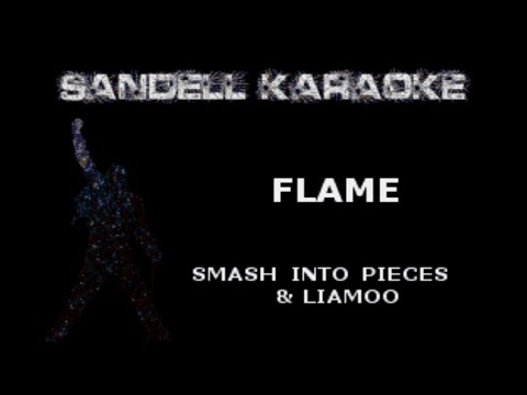 LIAMOO and Smash Into Pieces - Flame [Karaoke]