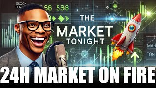 24 HOUR MARKET ON FIRE!! EVERYTHING TO KNOW BEFORE MONDAY