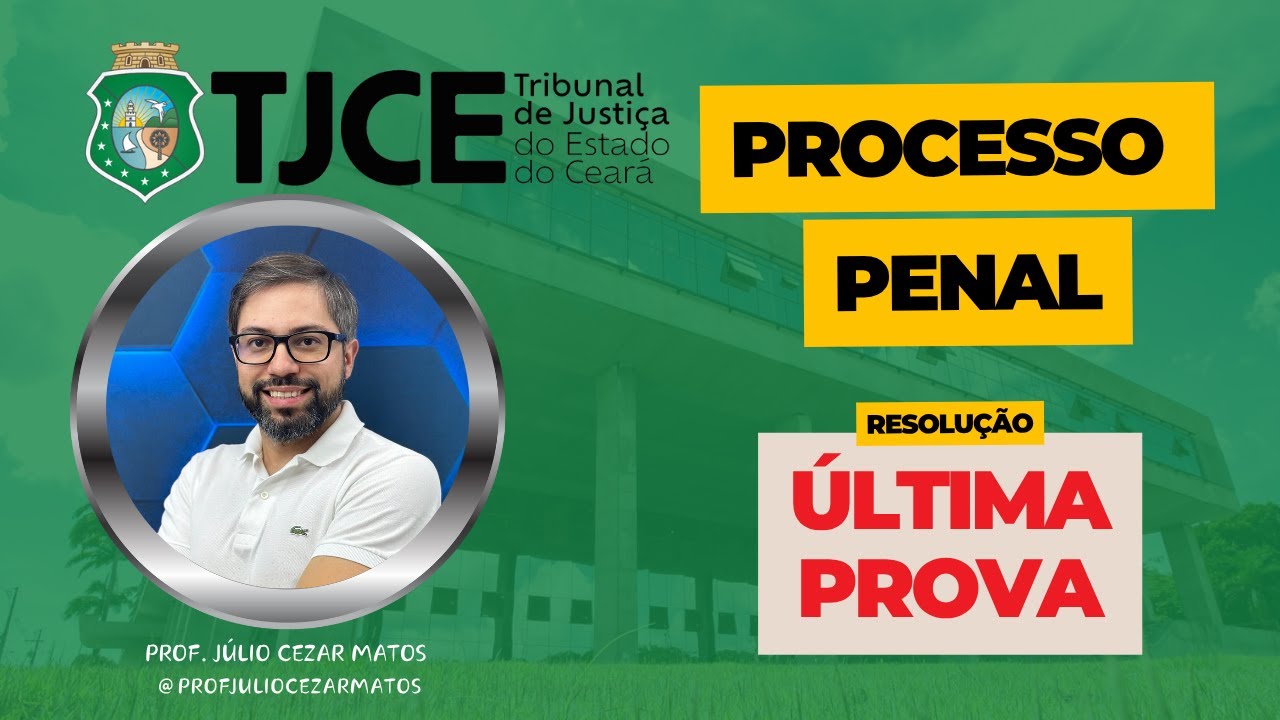 TJCE | Processo Penal | Detonando | Prof. Júlio Cezar Matos