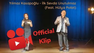 Yılmaz Kasapoğlu - İlk Sevda Unutulmaz ( Feat. Hülya Polat ) Resimi