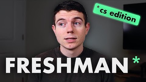 Advice For Computer Science Freshmen