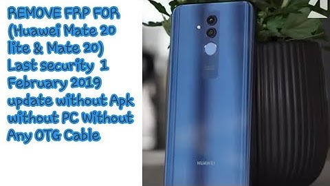 How to remove google account on huawei MATE 20 Lite & MATE 20 without PC