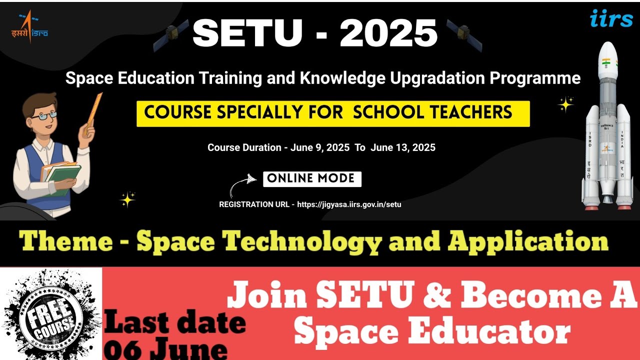 ISRO Launches Free Online Certificate Space Course for Teachers - SETU 2025 