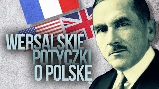 Wersalskie potyczki o Polskę - AleHistoria odc. 71