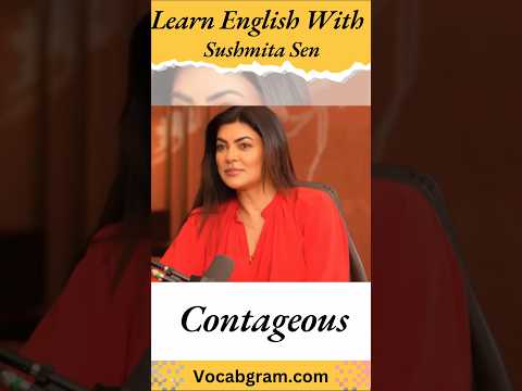 Contagious Meaning - Learn Smart English with Sushmita Sen