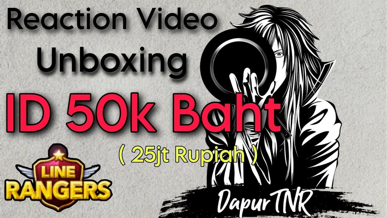 unboxing-id-50k-baht-line-rangers-youtube