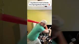 SQUIDWARD TRIED TO BREAK INTO SPONGEBOB’S HOUSE! #youtubeshorts #spongebob #squidward #wow
