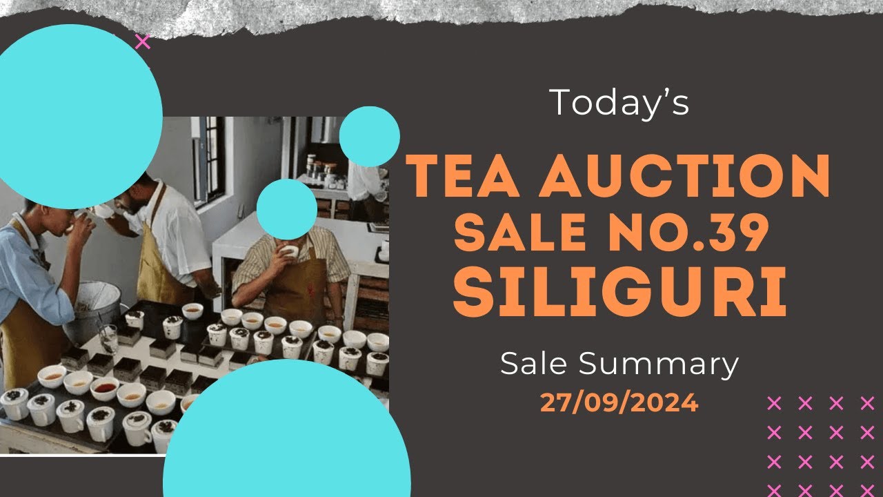 TODAYS TEA AUCTION | SALE No. 39 | SALE SUMMARY | SILIGURI |   27-09-2024