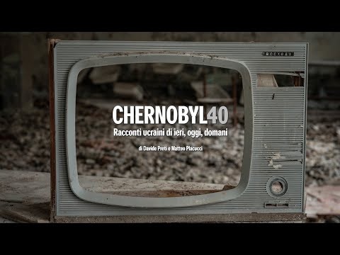 40 anni dal disastro nucleare di Chernobyl, racconti e memoria in una Ucraina che ancora resiste