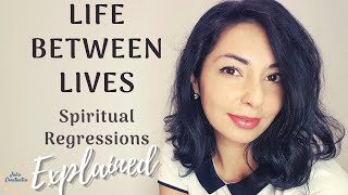 Life Between Lives/ Spiritual Regressions Explained