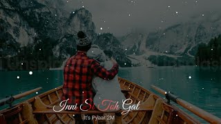 Inni Si Toh Gal Song Status🥀 || ❤️Love Status | Stebin Ben | Karan Kundra | Whatsapp Status. Thumb