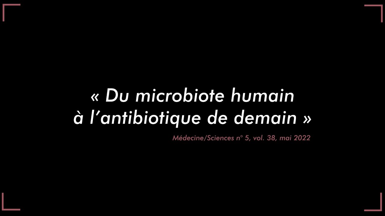 Du microbiote humain à l’antibiotique de demain - Mickaël Lafond