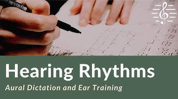 Aural Dictation - Hearing Rhythms & Rhythmic Dictation