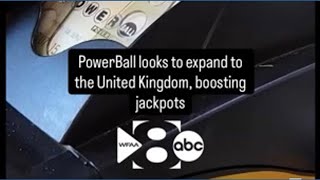 Powerball looks to expand to the United Kingdom, boosting jackpots