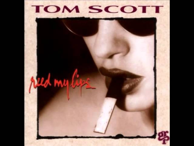 Tom Scott - Reed My Lips