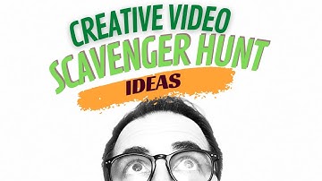 Creative Video Scavenger Hunt Ideas