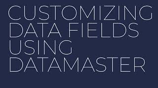 DataMaster Pro - Customizing Data Fields