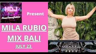 HDJ present MilaRubio23 - mix at Bali Indonesia - July 2023