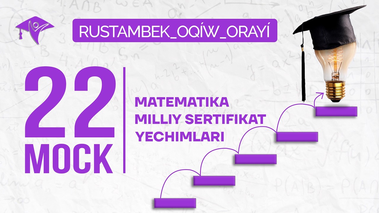 22-mock milliy sertifikat uchun video yechimlari. Rustambek oqiw orayi(Rustambek o'quv markazi). A+