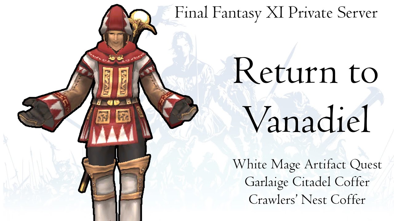 FFXI White Mage Artifact Quest - Garlaige Citadel/Crawlers' Nest Coffer - Private Server