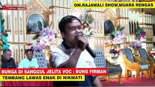'MELATI DI SANGGUL JELITA' VOC : FIRMANSYAH | OM.RAJAWALI PALEMBANG